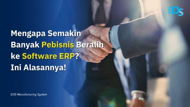 Mengapa Semakin Banyak Pebisnis Beralih ke Software ERP? Ini Alasannya!