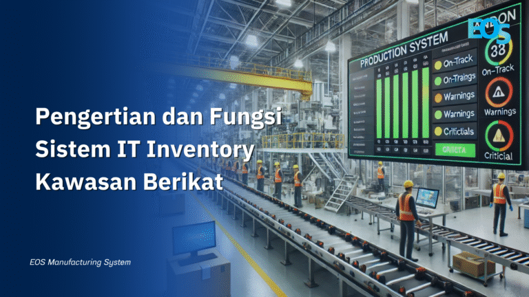 Pengertian dan Fungsi Sistem IT Inventory Kawasan Berikat