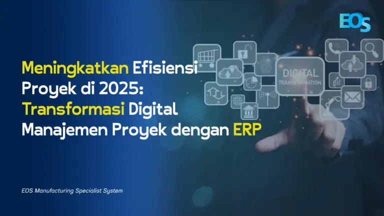 Tahun 2025: Transformasi Digital Manajemen Proyek dengan ERP
