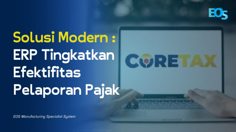 ERP Tingkatkan Efisiensi Pelaporan Coretax