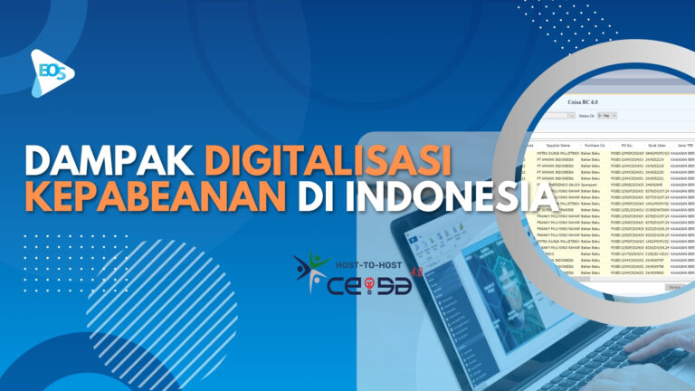 CEISA 4.0 : Digitalisasi Kepabeanan Indonesia – Apa Dampaknya bagi Industri?