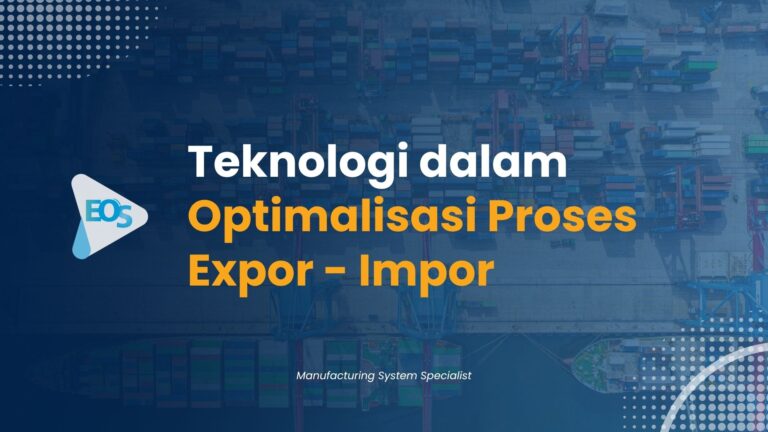 Optimasi Proses Ekspor-Impor Dengan Teknologi Modern