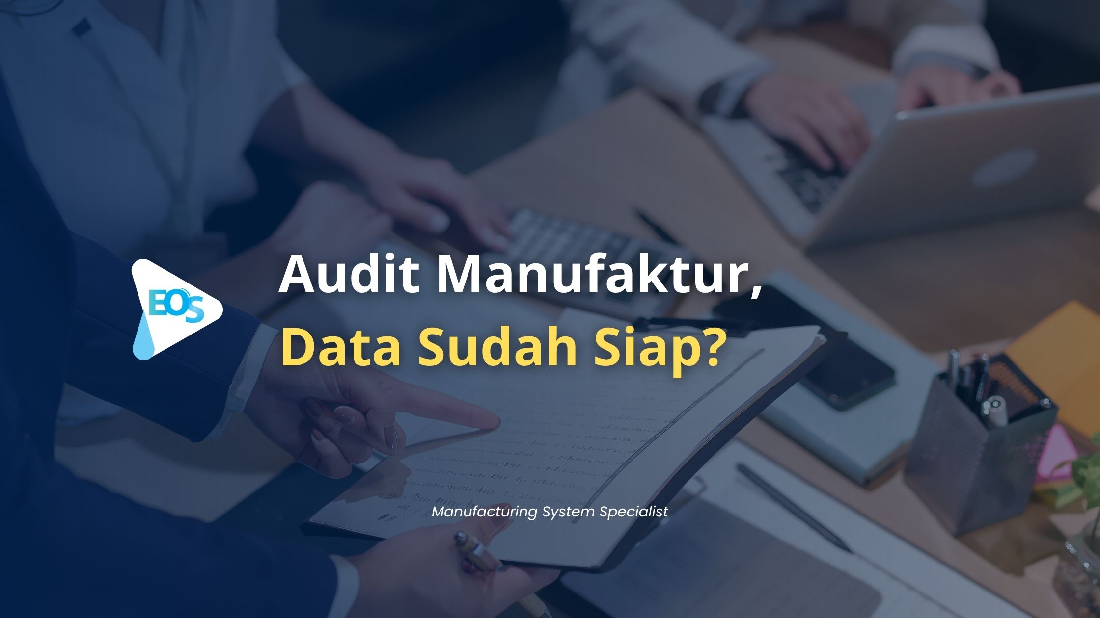 Saat Audit Datang : Apakah Data Anda Sudah Siap?