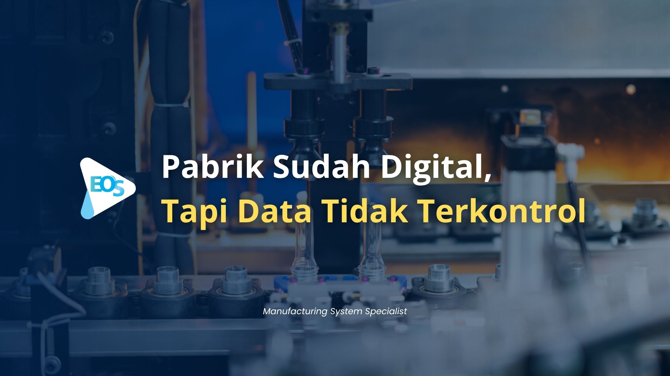 ERP Sudah Ada, Tapi Pabrik Masih Chaos?