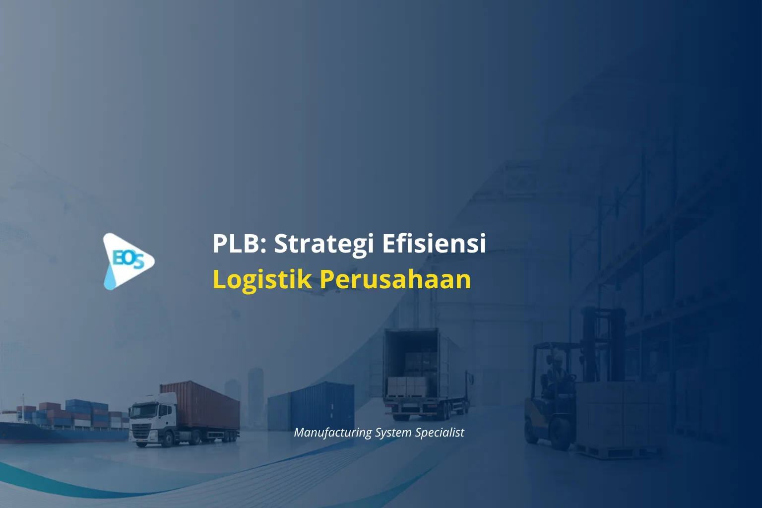 Apa Itu Pusat Logistik Berikat (PLB)? Manfaatnya bagi Perusahaan