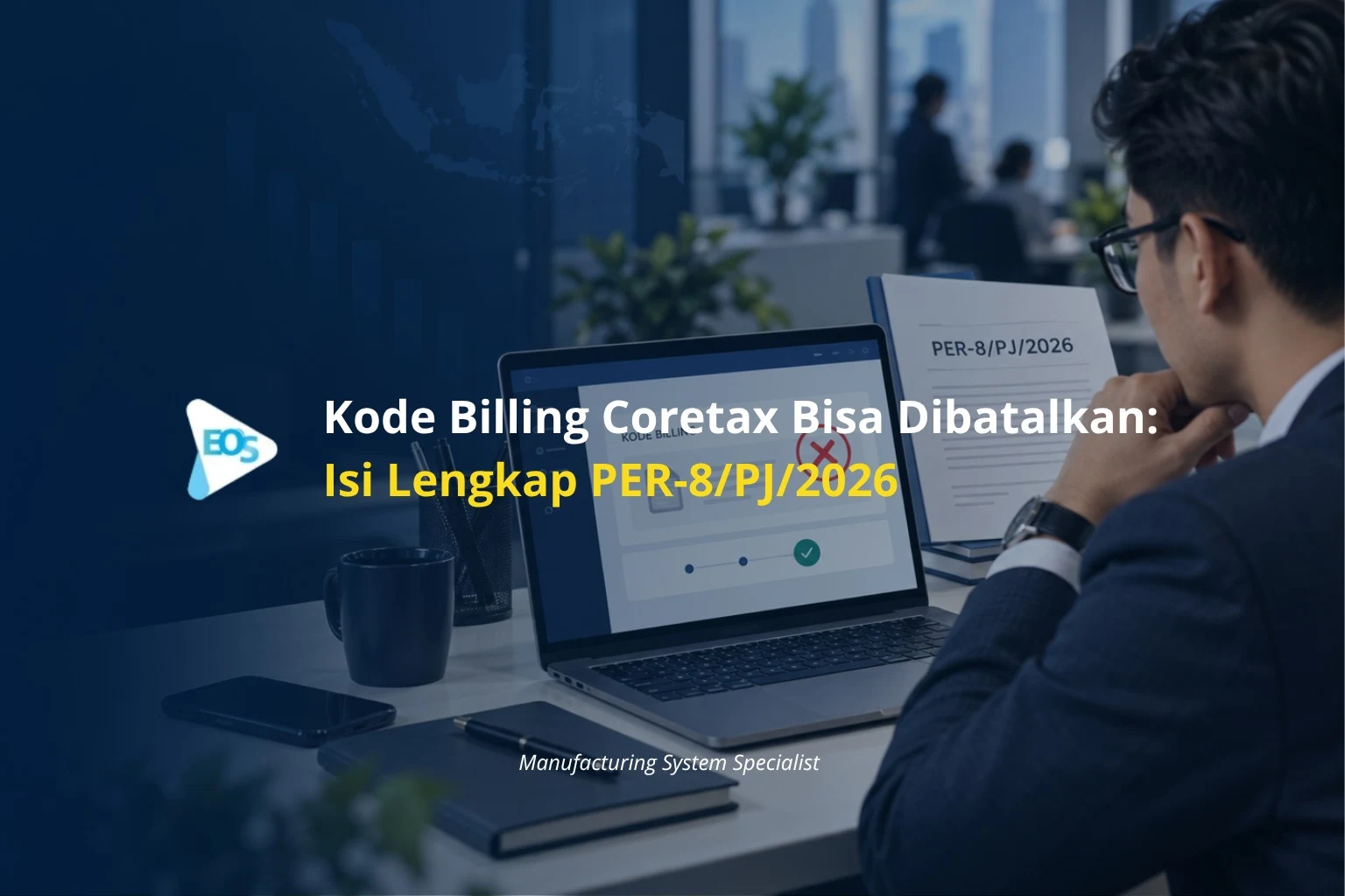 Kode Billing Coretax Bisa Dibatalkan: Isi Lengkap PER-8/PJ/2026
